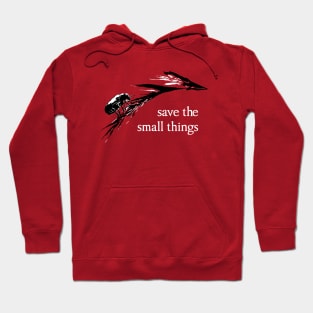 Save the smal things Hoodie